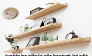 Hiasan Dinding Kamar dari Kayu Palet Jadikan Ruangan Semakin Cantik dan Unik