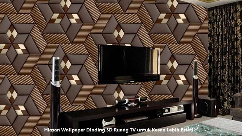 Hiasan Wallpaper Dinding 3D Ruang TV untuk Kesan Lebih Estetik