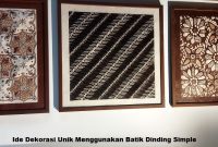 Ide Dekorasi Unik Menggunakan Batik Dinding Simple