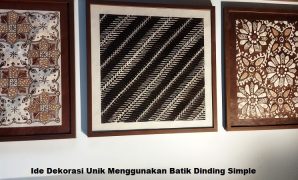 Ide Dekorasi Unik Menggunakan Batik Dinding Simple batik dinding simple