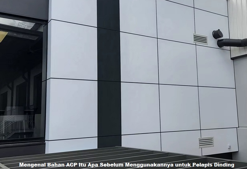 Mengenal Bahan ACP Itu Apa Sebelum Menggunakannya untuk Pelapis Dinding