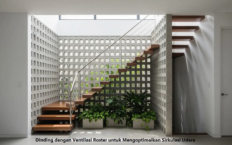 Dinding dengan Ventilasi Roster untuk Mengoptimalkan Sirkulasi Udara