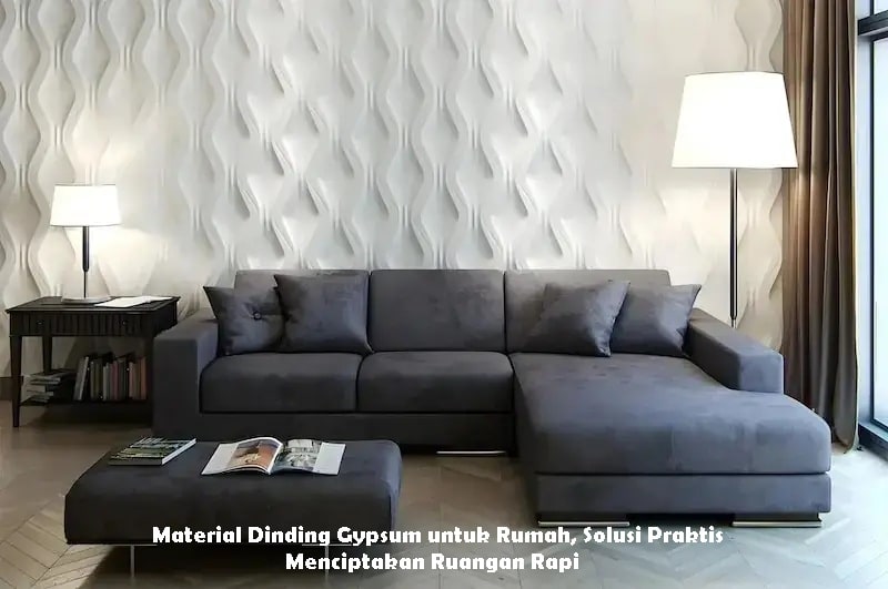Material Dinding Gypsum untuk Rumah, Solusi Praktis Menciptakan Ruangan Rapi
